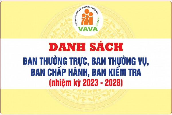Danh sách: Thường trực, Ban Thường vụ, Ban Chấp hành, Ban Kiểm tra Hội NNCĐDC/dioxin Việt Nam nhiệm kỳ 2023-2028